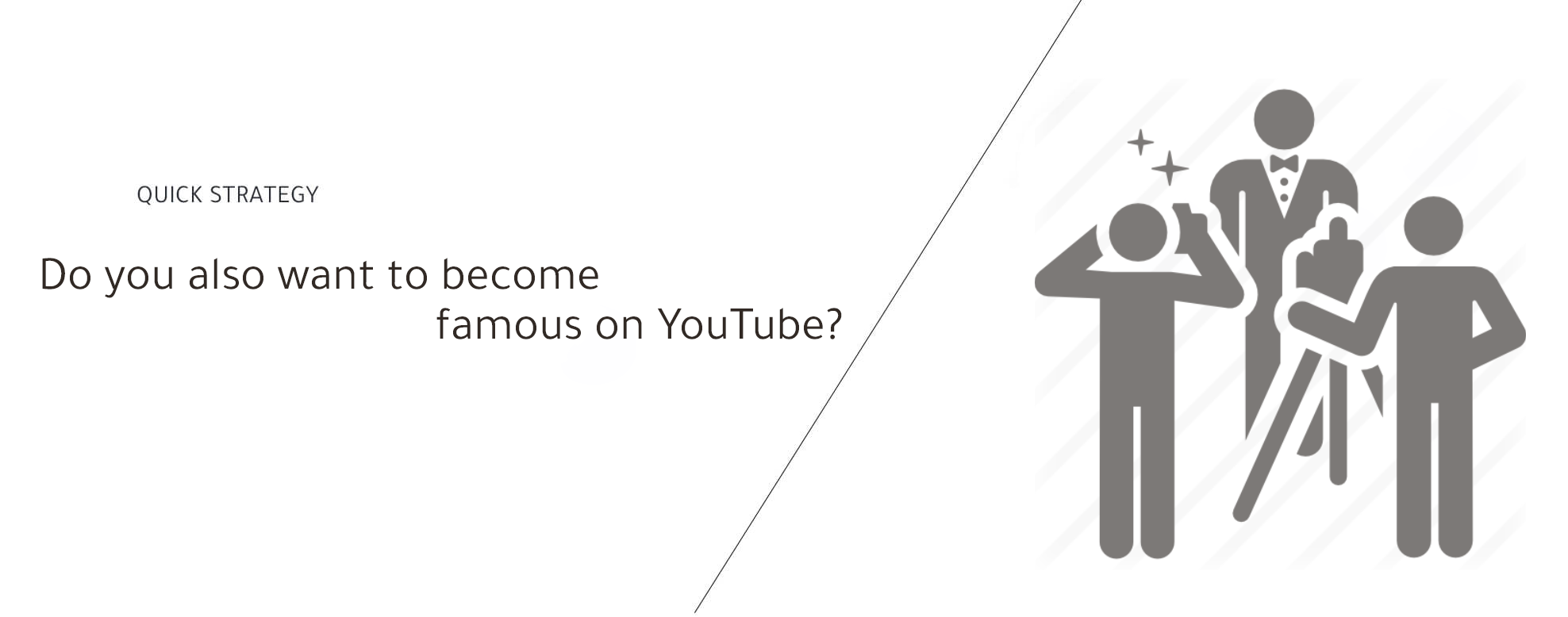 Do you also want to become famous on YouTube?